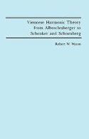 Title: Viennese Harmonic Theory from Albrechtsberger to Schenker and Schoenberg, Author: Robert W. Wason