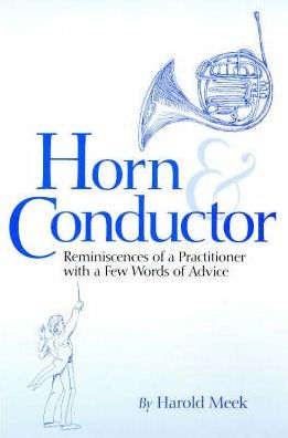 Horn and Conductor: Reminiscences of a Practitioner