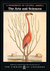 Arts and Sciences: A Sourcebook on Colonial America
