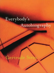 Title: Everybody's Autobiography, Author: Gertrude Stein