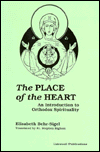 The Place of the Heart: An Introduction to Orthodox Spirituality