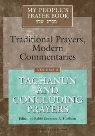 Title: My People's Prayer Book Vol 6: Tachanun and Concluding Prayers, Author: Marc Zvi Brettler