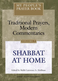 Title: My People's Prayer Book Vol 7: Shabbat at Home, Author: Marc Zvi Brettler