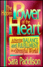 Hidden Power of the Heart: Achieving Balance and Fulfillment in a Stressful World