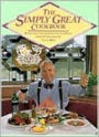 Simply Great! Cookbook: Recipes and the Experience of Fine Dining from the Kitchens of Chuck Muer