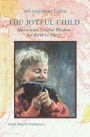 The Joyful Child: Montessori Wisdom for Zero to Three