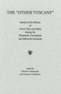 The 'Other Tuscany': Essays in the History of Lucca, Pisa, and Siena during the Thirteenth, Fourteenth, and Fifteenth Centuries