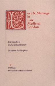 Title: Love & Marriage in Late Medieval London / Edition 1, Author: Shannon McSheffrey