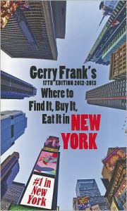 Gerry Frank's Where to Find it, Buy it, Eat it in New York 2012-2013