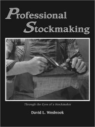 Professional Stockmaking: Through the Eyes of a Stockmaker