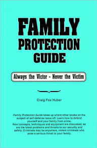 Title: Family Protection Guide, Author: Craig Fox Huber