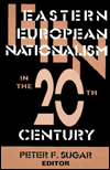 Eastern European Nationalism in the Twentieth Century / Edition 1