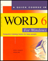 A Quick Course in Word 6 for Windows