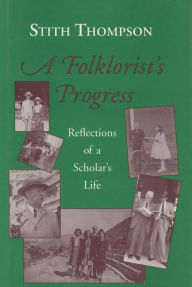 Folklorist's Progress: Reflections of a Scholar's Life