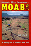 Moab, Utah: A Travelguide to Slickrock Bike Trail & Mountain Biking Adventures