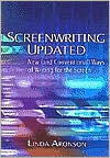 Title: Screenwriting Updated: New (and Conventional) Ways of Writing for the Screen, Author: Linda Aronson