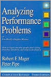 Title: Analyzing Performance Problems / Edition 3, Author: Robert F. Mager