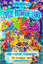 Adventures in Cutie Patootie Land and The Cutie Campout: The Cutie Campout