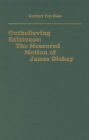 Outbelieving Existence: The Measured Motion of James Dickey