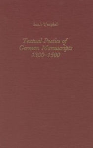 Textual Poetics of German Manuscripts, 1300-1500