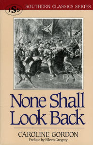 Title: None Shall Look Back, Author: Caroline Gordon