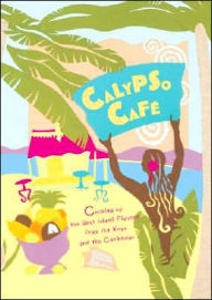 Calypso Cafe: Cooking up the Best Island Flavors from the Keys and Caribbean