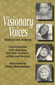 Title: Visionary Voices: Women on Power / Edition 1, Author: Penny Rosenwasser