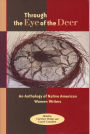 Through the Eye of the Deer: An Anthology of Native American Women Writers / Edition 1
