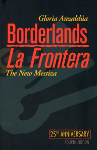 Title: Borderlands / La Frontera: The New Mestiza, Author: Gloria Anzaldua