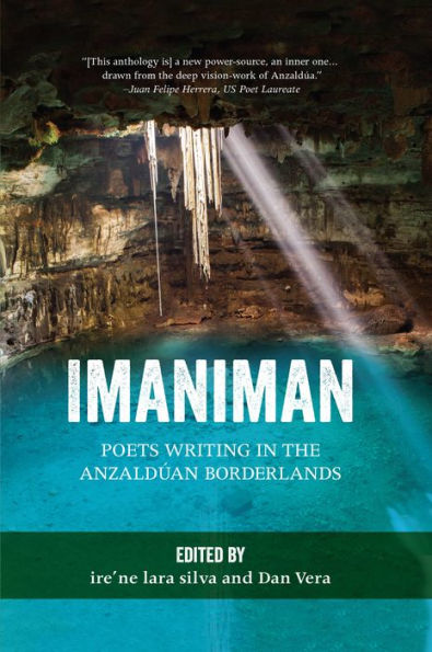 Imaniman: Poets Writing in the Anzalduan Borderlands