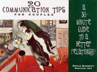 Title: 20 Communication Tips for Couples: A 30-Minute Guide to a Better Relationship, Author: Doyle Barnett
