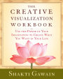 The Creative Visualization Workbook: Second Edition