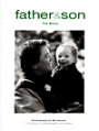 Father and Son: The Bond: A Collection of Photographs and Essays