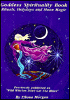 Goddess Spirituality Book: Rituals, Holydays and Moon Magic
