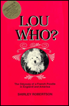 Lou Who?: The Odyssey of a French Poodle in England and America / Edition 1