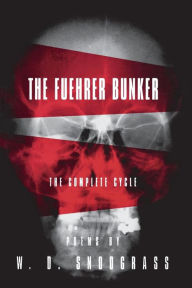 Title: The Fuehrer Bunker: The Complete Cycle, Author: W. D. Snodgrass