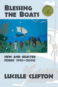 Title: Blessing the Boats: New and Selected Poems, 1988-2000, Author: Lucille Clifton