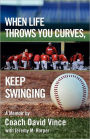 When Life Throws You Curves, Keep Swinging