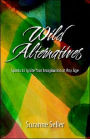 Wild Alternatives: Sparks to Ignite Your Imagination at Any Age