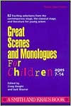 Title: Great Scenes and Monologues for Children: Ages 7-14, Author: Craig Slaight