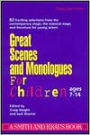 Great Scenes and Monologues for Children: Ages 7-14