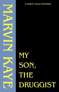 Title: My Son, the Druggist, Author: Marvin Kaye