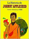 Title: La Historia de Johnny Appleseed (The Story of Johnny Appleseed), Author: Aliki