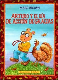 Title: Arturo y el Día de Accion de Gracias / Arthur's Thanksgiving, Author: Marc Brown