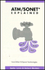 ATM - Sonet* Explained: And Other Hi-Speed Technologies