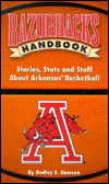 Razorbacks Handbook: Stories, Stats & Stuff about Arkansas Basketball