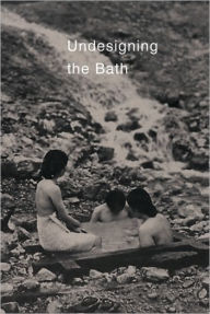 Undesigning the Bath