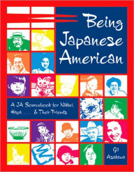 Being Japanese American: A JA Sourcebook for Nikkei, Hapa . . . and Their Friends