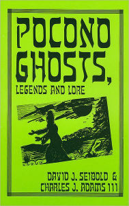 Pocono Ghosts, Legends and Lore