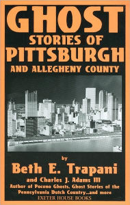 Ghost Stories of Pittsburgh and Allegheny County